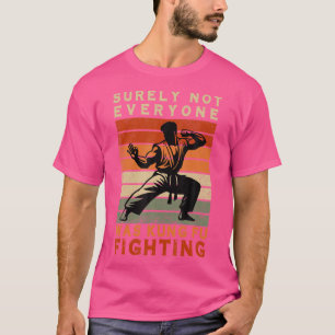 Sicherlich waren nicht alle Kung Fu-Kämpfer T-Shirt