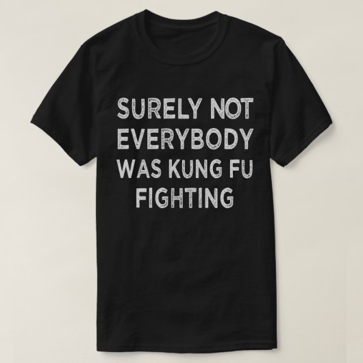 Sicherlich waren nicht alle Kung Fu-Kämpfer T-Shirt (Design vorne)