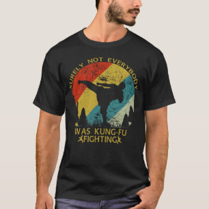 Sicherlich waren nicht alle Kung Fu T-Shirt