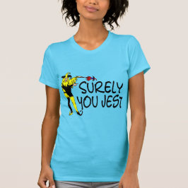 Sicherlich You Jest Jester T-Shirt
