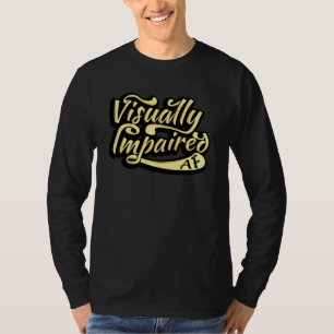 Sichtbehinderte AF-Geschenke  Sehverlust T-Shirt