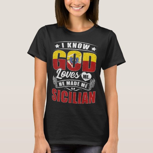 Sicily Flag God Loves Me Sicilians T-Shirt (Vorderseite)