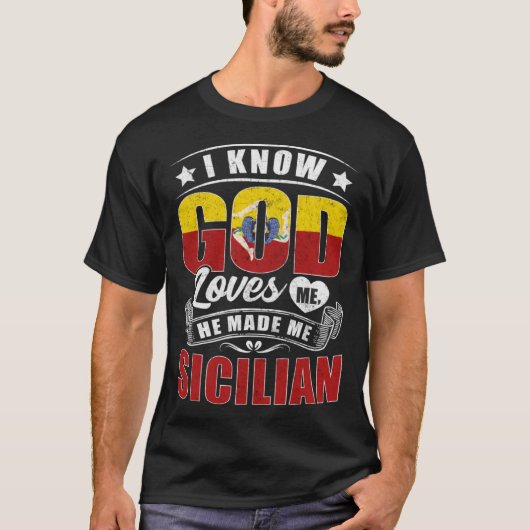 Sicily Flag God Loves Me Sicilians T-Shirt (Vorderseite)
