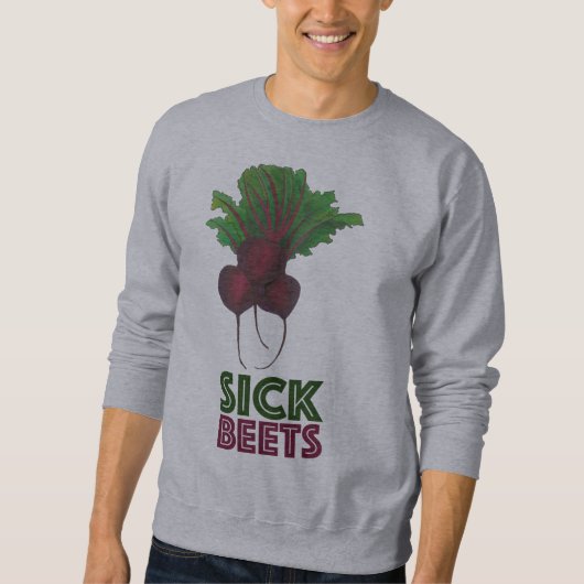 Sick Beets (Beats) Rote Rüben Vegetarisches Funny Sweatshirt (Vorderseite)