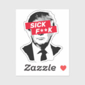 SICK F**K Anti-Donald Trump Aufkleber (Blatt)