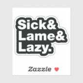 Sick & Lame & Lazy. Aufkleber (Blatt)