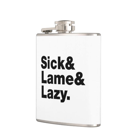 Sick & Lame & Lazy. Flachmann (Links)