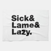 Sick & Lame & Lazy. Geschirrtuch (Horizontal)