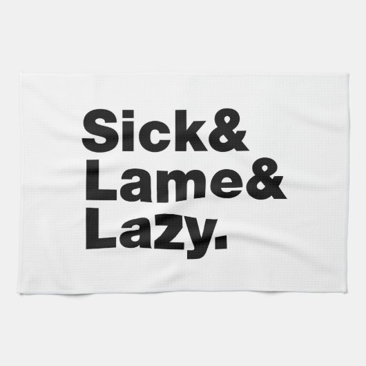 Sick & Lame & Lazy. Geschirrtuch (Horizontal)
