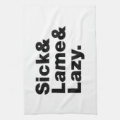 Sick & Lame & Lazy. Geschirrtuch (Vertikal)