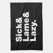 Sick & Lame & Lazy. Geschirrtuch (Vertikal)