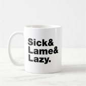 Sick & Lame & Lazy. Kaffeetasse (Links)