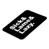 Sick & Lame & Lazy. Magnet (Linke Seite)