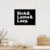 Sick & Lame & Lazy. Poster (Küche)