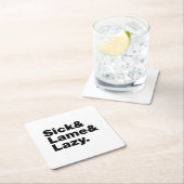 Sick & Lame & Lazy. Rechteckiger Pappuntersetzer (Vor Ort)