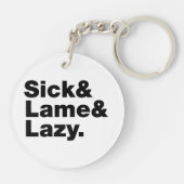 Sick & Lame & Lazy. Schlüsselanhänger (Rückseite)