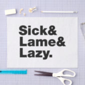 Sick & Lame & Lazy. Seidenpapier (Handwerk)