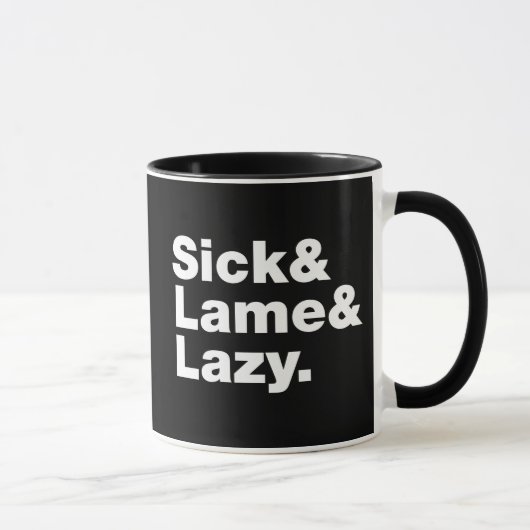 Sick & Lame & Lazy. Tasse (Rechts)
