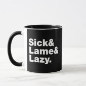 Sick & Lame & Lazy. Tasse (Links)