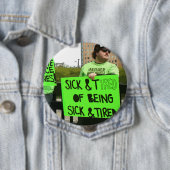 Sick N Tired Lyme Disease Awareness Button (Beispiel)