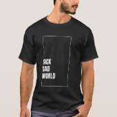 Sick Sad World Inskription T-Shirt (Vorderseite)