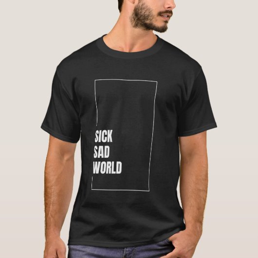 Sick Sad World Inskription T-Shirt (Vorderseite)