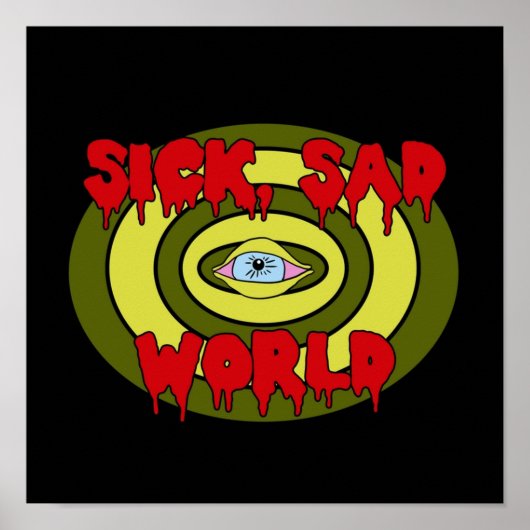 Sick Sad World Poster (Vorne)