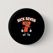 Sick Seven Meme Tee Six Seven Fun Wordplay  Button (Vorderseite)