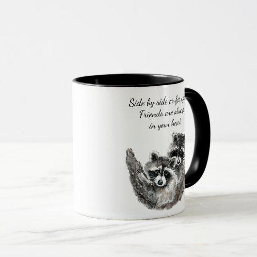 Side by Side oder Far Apart Friends Quote Raccoon Tasse (VorderseiteRechts)