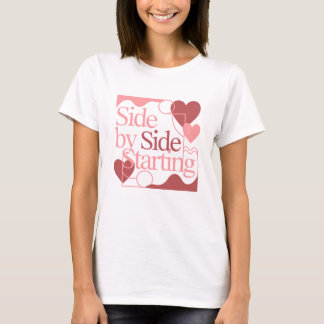 Side by Side, Starting – Valentine's Day Quote T-Shirt
