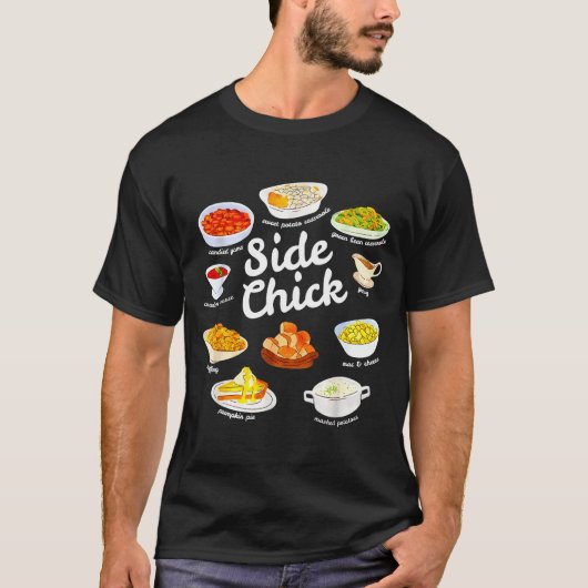 Side Chick Funny Thanksgiving Foodie Friendsgiving T-Shirt (Vorderseite)
