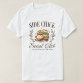 Side Chick Social Club, Funny Thanksgiving Quote T-Shirt (Design vorne)