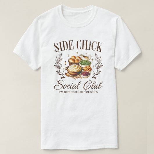 Side Chick Social Club, Funny Thanksgiving Quote T-Shirt (Design vorne)