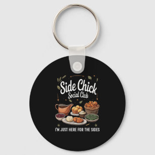 Side Chick Social Club Ich bin nur wegen der Beila Schlüsselanhänger