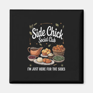Side Chick Social Club Ich bin nur wegen der Seite Magnet
