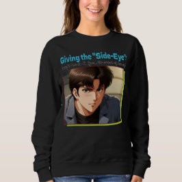 Side-Eye 4K Sweatshirt