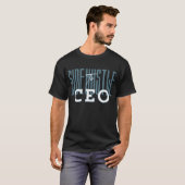 Side Hustle to CEO™ Street Smart Investor Grind T-Shirt (Vorne ganz)