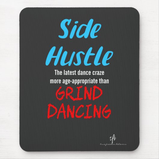 Side Hustle vs. Grind Dancing Neon Blue Text Mousepad (Vorne)
