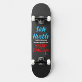 Side Hustle vs. Grind Dancing Neon Blue Text Skateboard (Vorderseite)