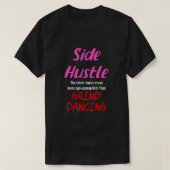 Side Hustle vs. Grind Dancing Neon Pnk. Text Uni. T-Shirt (Design vorne)
