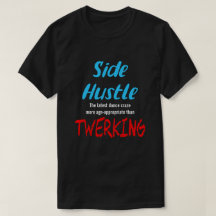 Side Hustle vs Twerking Neon Blue Text Uni.