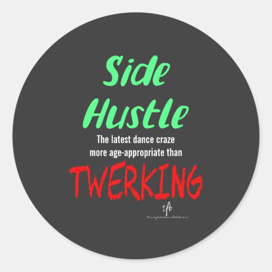 Side Hustle vs Twerking Neon Green Text Sm. Runder Aufkleber (Vorderseite)