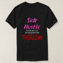 Side Hustle vs. Twerking Neon Pink Text Uni.
