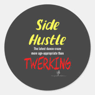 Side Hustle vs. Twerking Neon Yellow Text Sm. Runder Aufkleber