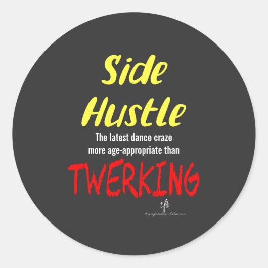 Side Hustle vs. Twerking Neon Yellow Text Sm. Runder Aufkleber (Vorderseite)