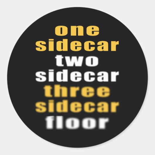 Sidecar trinken ein0lcohol lustiges Sprichwort Runder Aufkleber (Vorderseite)