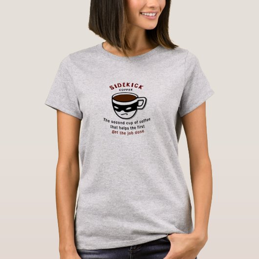 Sidekick Coffee Tee Shirt (Vorderseite)