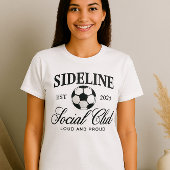 Sideline Social Club Shirt - Loud and Proud Soccer