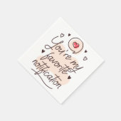 Sie&39;sind meine Lieblingsmeldung 13 Serviette (Ecke)