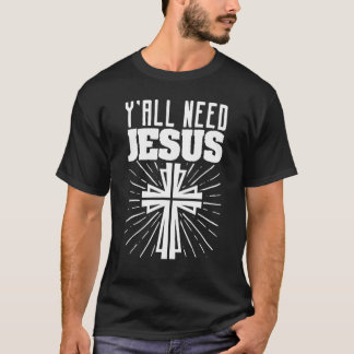 Sie alle brauchen Jesus Christliche Religion relig T-Shirt